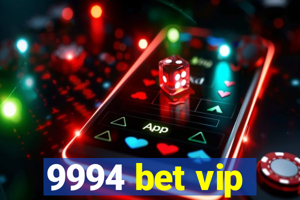 9994 bet vip